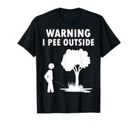 Warning I Pee Outside T-Shirt