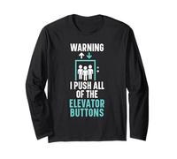 Warning I Push All of The Elevator Buttons Elevator Long Sleeve T-Shirt