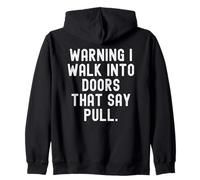 warning i walk into doors that say pull Witty Humorous Zip Hoodie