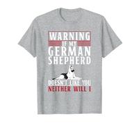 Warning If My German Shepherd Doesnt Like You Neither will i T-Shirt, Men, Heather Grey, 5X-Large