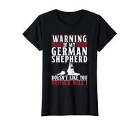 Warning If My German Shepherd Doesnt Like You Neither will i T-Shirt, Women, Black, Small