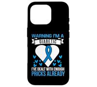 Warning I'm A Diabetic I've Dealt With Enough Pricks Already Case for iPhone 16 Pro