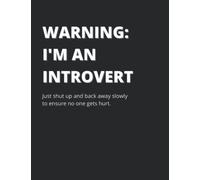WARNING: I'M AN INTROVERT Full-Size Notebook: Just shut up and back away slowly to ensure no one gets hurt.