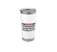 Warning I'm Not Responsible for What My Face Does - Funny Stainless Steel Insulated Tumbler