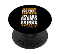Warning I'm Protected By My Peter's Banded Skink PopSockets Adhesive PopGrip