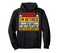 Warning I'm Retired I Know Everything And Have Plenty Of Tim Pullover Hoodie