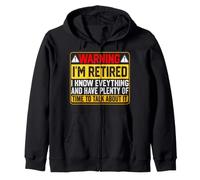 Warning I'm Retired I Know Everything And Have Plenty Of Tim Zip Hoodie