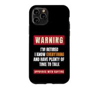 Warning I'm Retired I Know Everything Retirees Retirement Case for iPhone 11 Pro