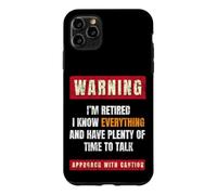 Warning I'm Retired I Know Everything Retirees Retirement Case for iPhone 11 Pro Max