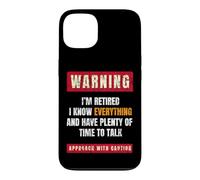 Warning I'm Retired I Know Everything Retirees Retirement Case for iPhone 13