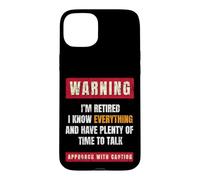 Warning I'm Retired I Know Everything Retirees Retirement Case for iPhone 15 Plus