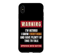 Warning I'm Retired I Know Everything Retirees Retirement Case for iPhone XS Max
