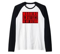 Warning I'm Studying Do Not Disturb Funny Raglan Baseball Tee