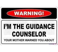 Warning I'm The Guidance Couelor Sign Courtyard decoration, Outdoor & Indoor 8"x12"