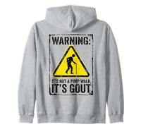 Warning Its Not A Pimp Walk It's Gout Funny Sign Zip Hoodie
