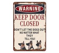Warning Keep Door Closed Don't Let The German Shepherd Out No Matter What They Tell You Sign Vintage Aluminum Tin Signs for Home Office Kitchen Bar Cafe Garden Wall Decor 8"x12"
