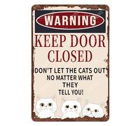 Warning Keep Door Closed Don't Let The White Cats Out No Matter What They Tell You Sign Vintage Aluminum Tin Signs for Home Office Kitchen Bar Cafe Garden Wall Decor 8"x12"
