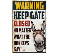 Warning Keep Doors Closed no Matter What The Donkey says House Fun Garden Courtyard Floral Home Decor New House Metal tin Sign Poster Wall Sign 5.5x8inch