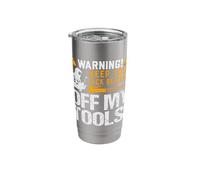 Warning Keep Your Dick Beaters Off My Tools Welding Stainless Steel Insulated Tumbler