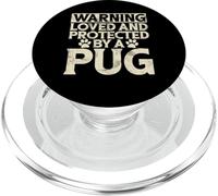 Warning loved an protected by a Pug PopSockets PopGrip for MagSafe