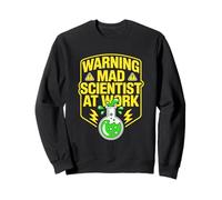 Warning Mad Scientist At Work Funny Scientist Quotes Sweatshirt