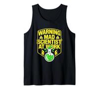 Warning Mad Scientist At Work Funny Scientist Quotes Tank Top