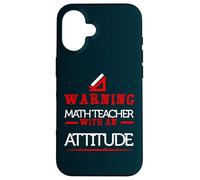 Warning Math Teacher with an Attitude Funny I Teach Math Case for iPhone 16