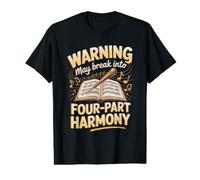 Warning May Break Into Four Part Harmony Conductor Choir Value Graphic T-Shirt