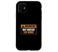 Warning May Contain Live Wires Funny Electrical Engineering Case for iPhone 11
