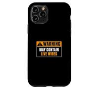Warning May Contain Live Wires Funny Electrical Engineering Case for iPhone 11 Pro