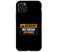 Warning May Contain Live Wires Funny Electrical Engineering Case for iPhone 11 Pro Max