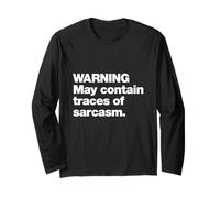 Warning May Contain Traces Of Sarcasm Funny Quote Design Long Sleeve T-Shirt