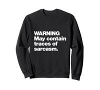 Warning May Contain Traces Of Sarcasm Funny Quote Design Sweatshirt