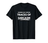 Warning: May contain traces of sarcasm T-Shirt