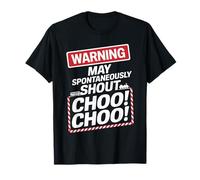 Warning May Spontaneously Shout Choo Choo Model Railroading T-Shirt