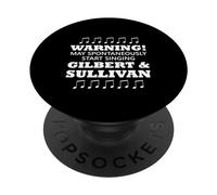 Warning May Spontaneously Start Singing Gilbert And Sullivan PopSockets Swappable PopGrip