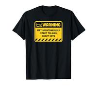 Warning May Spontaneously Start Talking About Cats T-Shirt