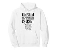 Warning - May Spontaneously Start Talking About Crochet Pullover Hoodie