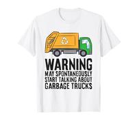 Warning May Spontaneously Start Talking About Garbage Trucks T-Shirt