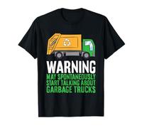 Warning May Spontaneously Start Talking About Garbage Trucks T-Shirt
