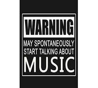 Warning - May Spontaneously Start Talking About Music: Funny Song Lovers Journal Notebook, 6 x 9 Inches,120 Lined Writing Pages, Matte Finish