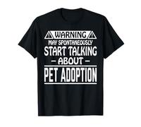 Warning May Spontaneously Start Talking About Pet Adoption T-Shirt