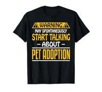 Warning May Spontaneously Start Talking About Pet Adoption T-Shirt