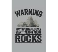 Warning May Spontaneously Start Talking About Rocks: Funny Geology Notebook / Journal | 120 Pages | Graph Paper | 6x9 Inches | Matte