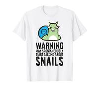 Warning May Spontaneously Start Talking About Snails T-Shirt