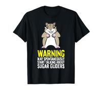 Warning May Spontaneously Start Talking About Sugar Gliders T-Shirt