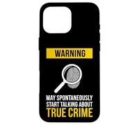 Warning May Spontaneously Start Talking About True Crime Case for iPhone 16 Pro Max