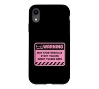 Warning May Spontaneously Start Talking About Tuxedo Cats Case for iPhone XR