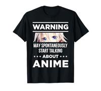 Warning may spontaneously talk about anime funny manga girl T-Shirt