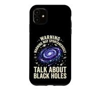 Warning May Spontaneously Talk About Black Holes Case for iPhone 11